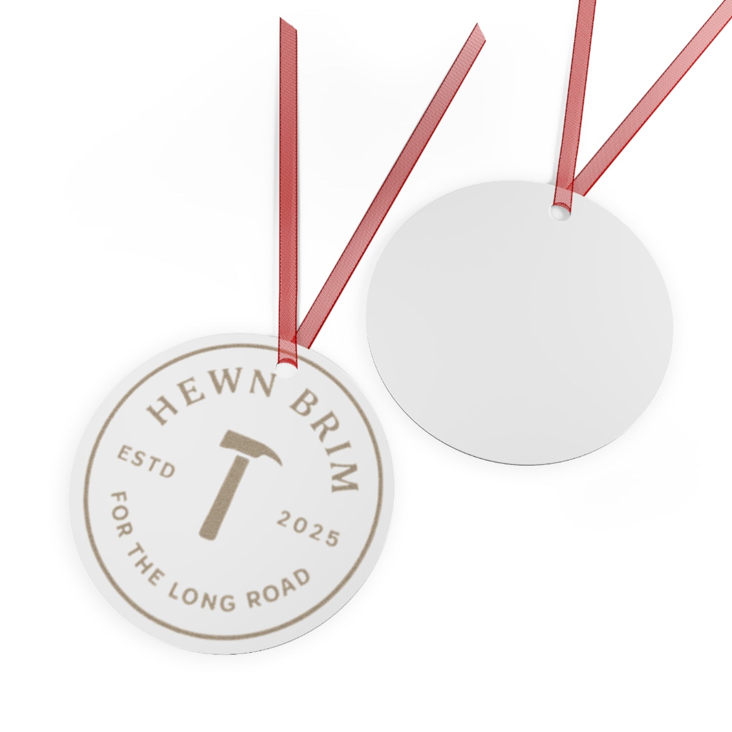 Hewn Brim Metal Ornament – Round Hammer Logo Holiday Keepsake (ESTD 2025)
